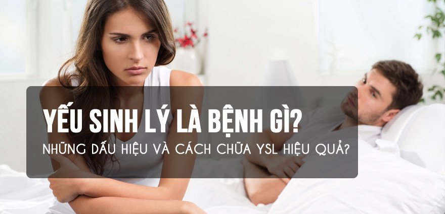 Yếu Sinh Lý là gì?❤️ Nguyên Nhân, Biểu Hiện, Cách Chữa - Đỉnh Pháp Vương 2 Những dấu hiệu thường thấy của yếu sinh lý nam