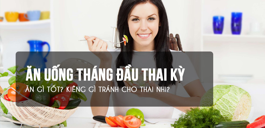 Có Thai Tháng Đầu nên Ăn Gì để Thai Nhi Khỏe Mạnh [Chuẩn]