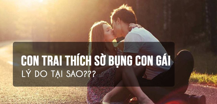 Sờ bụng là cách để chàng khiến người yêu cảm thấy thoải mái!